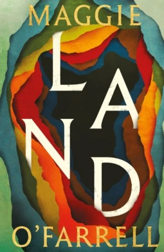 Land : From the author of Hamnet, a multigenerational epic of loss, hope and reunion
