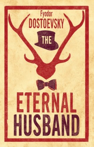 The Eternal Husband: New Translation (Alma Classics)