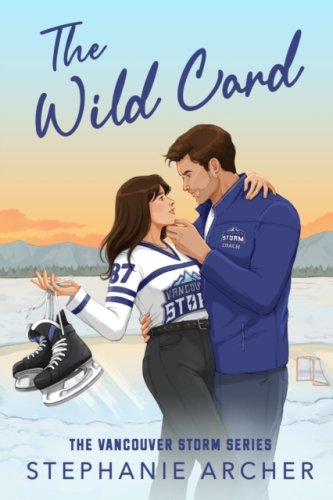 The Wild Card : #5 Vancouver Storm series : A Fake Dating Hockey Romance