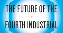 Shaping the Future of the Fourth Industrial Revolution: A guide to ...
