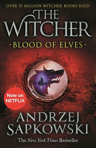 Blood of Elves : Witcher 1 (#3) - Now a major Netflix show