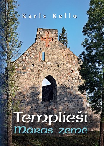 Templieši Māras zemē
