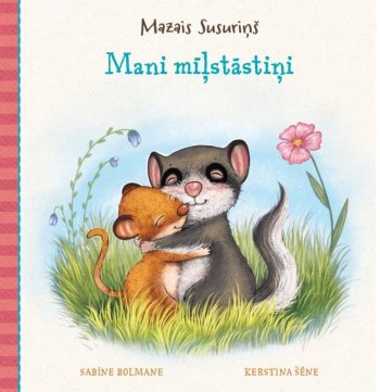 Mani mīļstāstiņi. Mazais Susuriņš