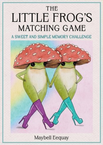 The Little Frog Matching Game : A Sweet and Simple Memory Challenge