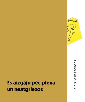 Es aizgāju pēc piena un neatgriezos