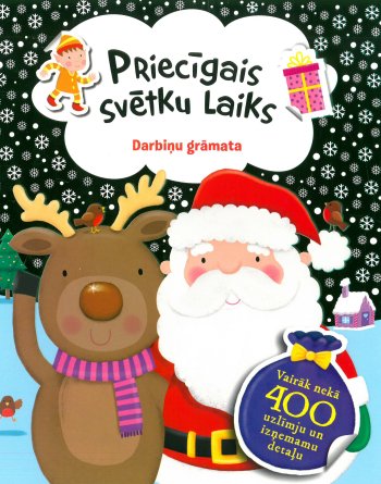 Priecīgais svētku laiks. Darbiņu grāmata. Vairāk nekā 400 uzlīmju un izņemamu detaļu