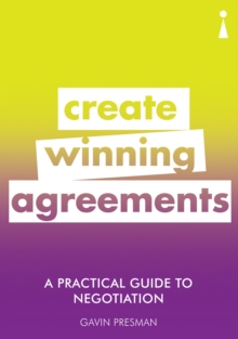 Practical Guide to Negotiation: Create Winning Agreements