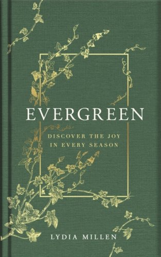 Evergreen : Discover the Joy in Every Season
