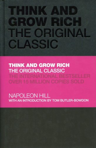 Think and Grow Rich : The Original Classic