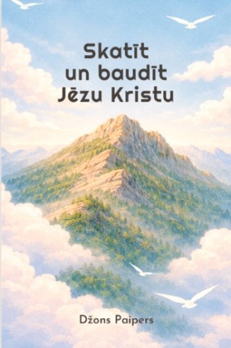 Skatīt un baudīt Jēzu Kristu