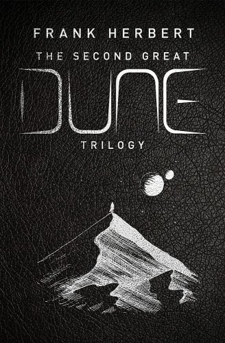 The Second Great Dune Trilogy #4-6: God Emperor of Dune, Heretics of Dune, Chapter House Dune