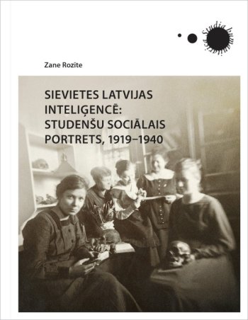 Sievietes Latvijas inteliģencē: studenšu sociālais portrets 1919 -1940