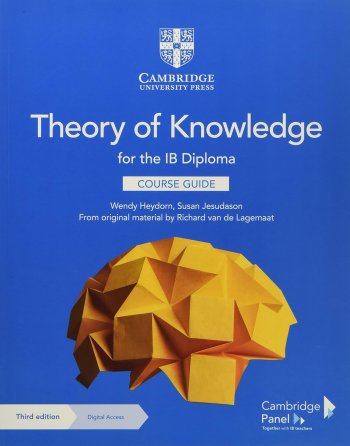 Theory of Knowledge for the IB Diploma Course Guide with Digital Access (2 Years) 3rd