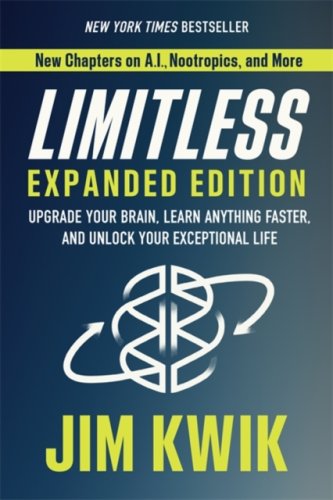 Limitless Expanded Ed. (h) : Upgrade Your Brain, Learn Anything Faster, Unlock Your Exceptional Life