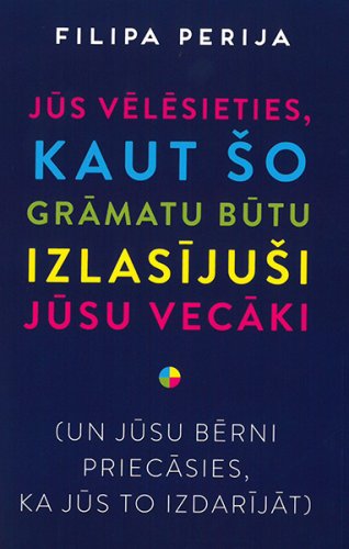 Jūs vēlēsieties, kaut šo grāmatu būtu izlasījuši Jūsu vecāki