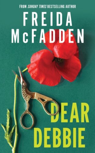 Dear Debbie : A Triumphant Psychological Thriller from the Author of The Housemaid Books