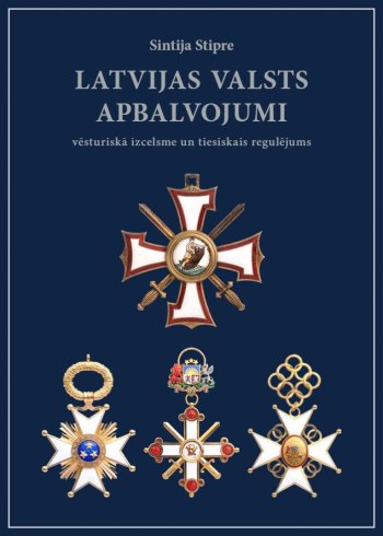 Latvijas Valsts apbalvojumi vēsturiskā izcelsme un tiesiskais regulējums