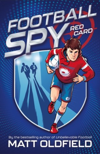 Football Spy: Red Card : Book 1 in the action-packed new series by the bestselling author