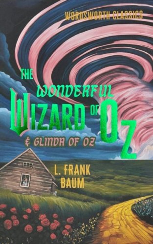 The Wonderful Wizard of Oz & Glinda of Oz (Wordsworth Classics)
