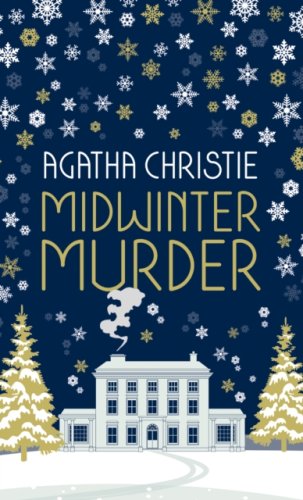 Midwinter Murder : Fireside Mysteries from the Queen of Crime
