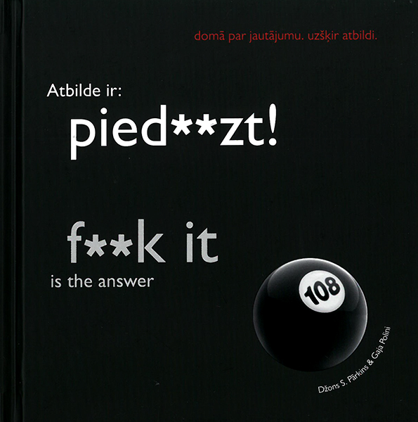Atbildeir Pied..zt! F..k it is the answer