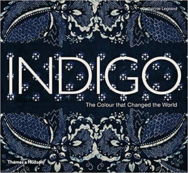 Indigo: The Colour That Changed the World