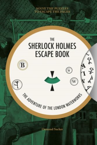 The Sherlock Holmes Escape Book : The Adventure of the London Waterworks