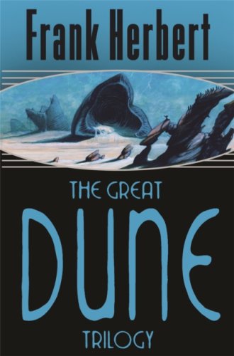 The Great Dune Trilogy #1-3 : Dune, Dune Messiah, Children of Dune