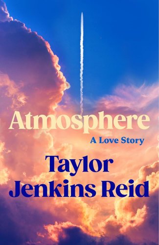 Atmosphere : A Love Story by the author of The Seven Husbands of Evelyn Hugo