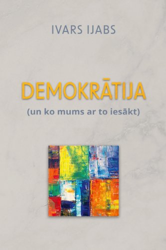 Demokrātija (un ko mums ar to iesākt)