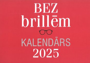 Kalendārs 2025.BEZ brillēm