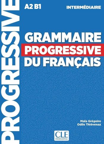 Grammaire progressive du francais - Niveau intermediaire (A2/B1) - Livre
