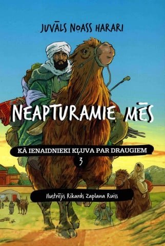 Neapturamie mēs. 3 Kā ienaidnieki kļuva par draugiem