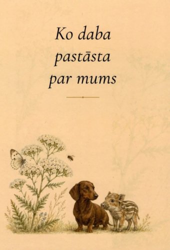 Ko daba pastāsta par mums