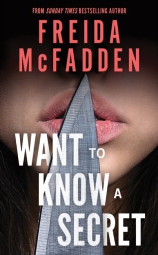 Want to Know a Secret? : A Scintillating Thriller from the Bestselling Author of The Housemaid Books