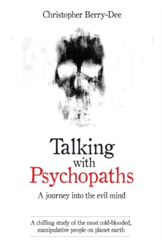 Talking with Psychopaths : A Journey into the Evil Mind