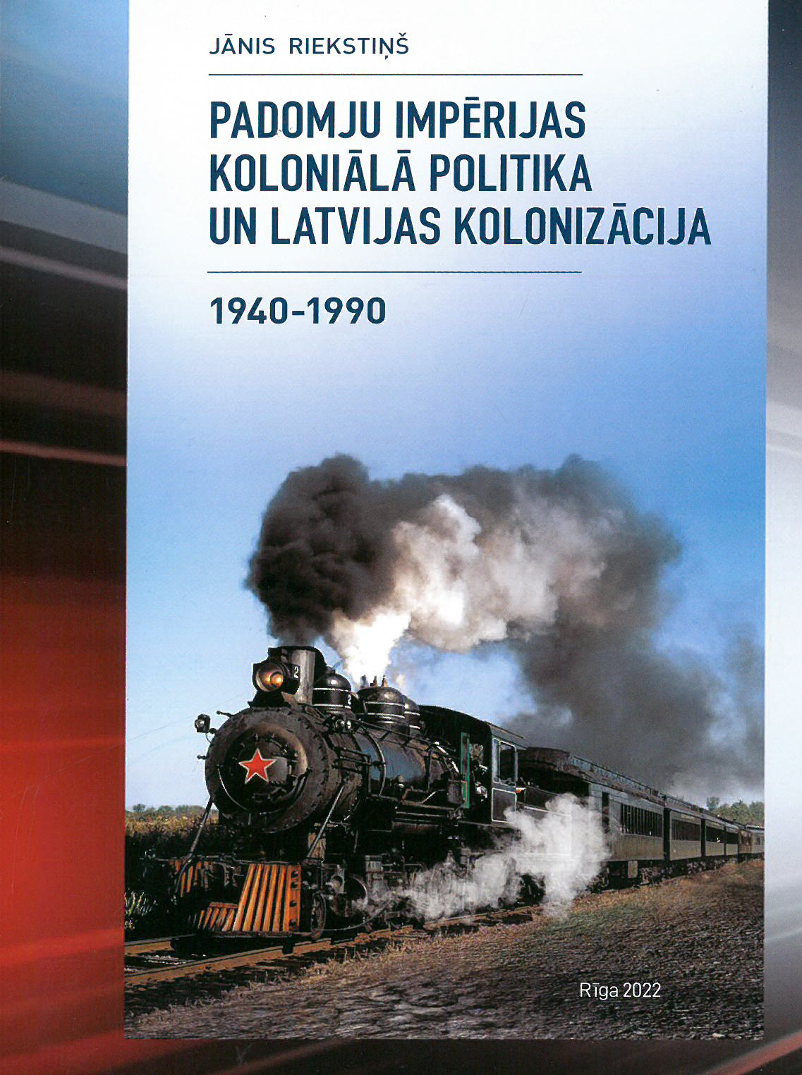 Padomju Impērijas Koloniālā Politika Un Latvijas Kolonizācija 1940-1990