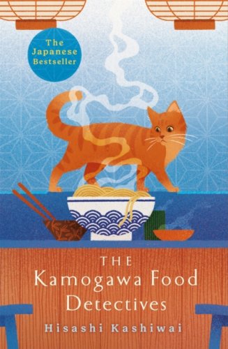 The Kamogawa Food Detectives : The Heartwarming Japanese Bestseller