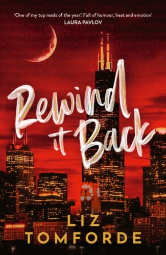 Rewind It Back : #5 Windy City Series : second-chance romance, found family, and a lot of spice