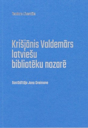 Krišjānis Voldemārs latviešu bibliotēku nozarē