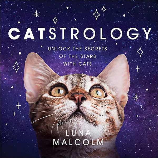 Catstrology : Unlock the Secrets of the Stars with Cats