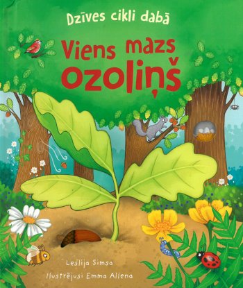 Viens mazs ozoliņš. Dzīves cikli dabā
