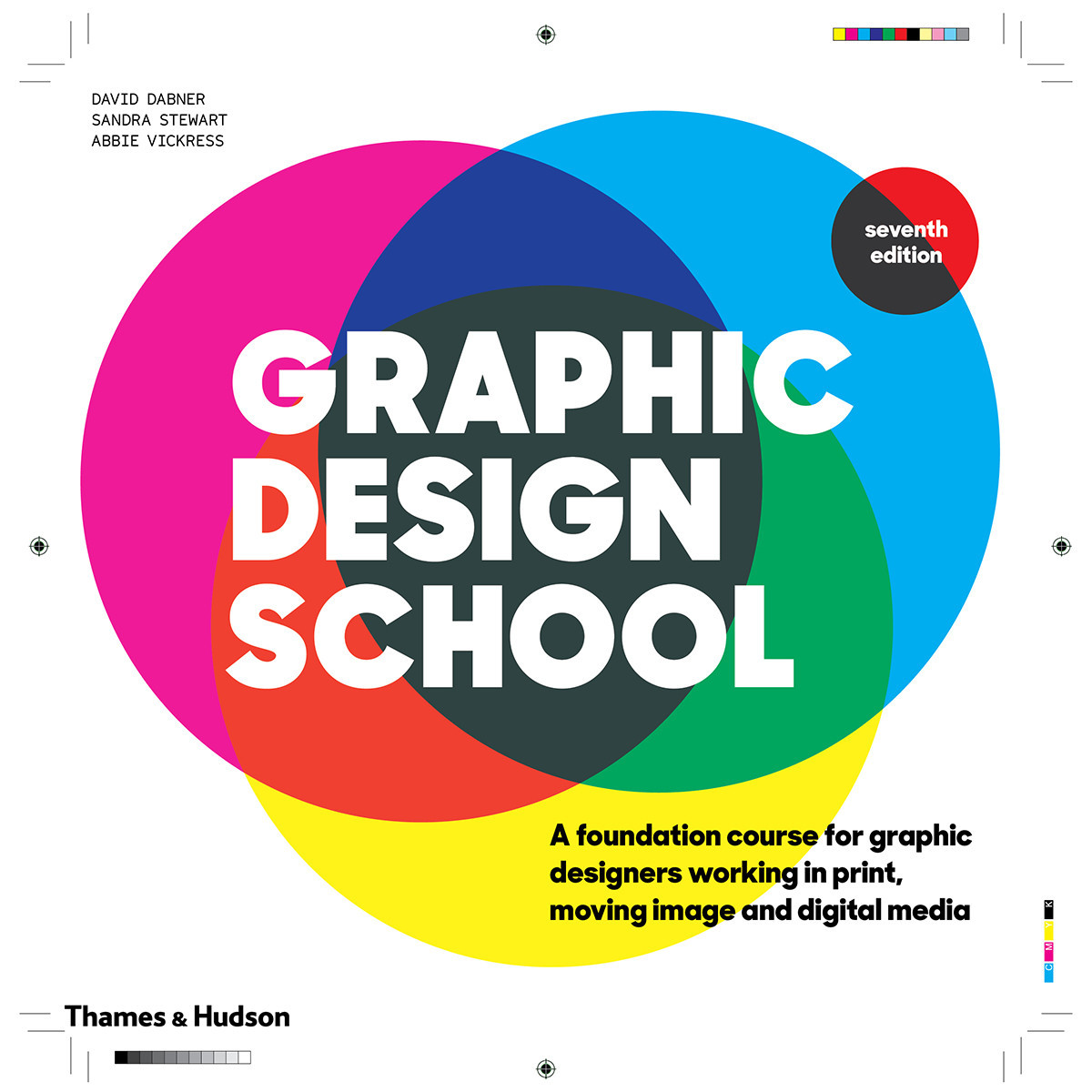 Graphic Design School : A Foundation Course for Graphic Designers Working in Print, Moving Image and