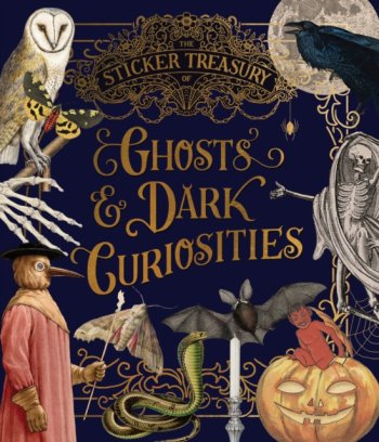 The Sticker Treasury of Ghosts & Dark Curiosities : An eclectic book of stickers for journaling, col