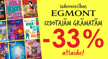 Izdevniecības ''EGMONT'' grāmatām -33% atlaide