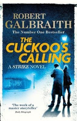 The Cuckoo's Calling : #1 Cormoran Strike Book