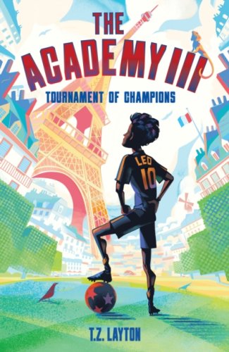 The Academy III: Tournament of Champions: A Fun-Filled Football Adventure (The Academy Series Book3)
