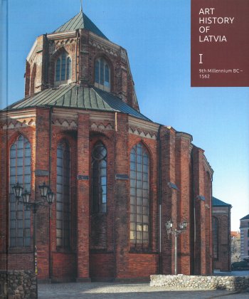 Latvijas Mākslas vēsture 1. Aizvēsture un viduslaiki ( angļu valodā)