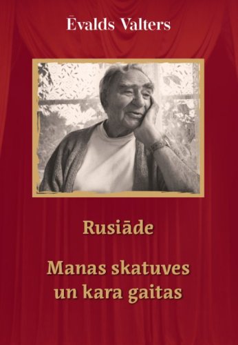Rusiāde. Manas skatuves un kara gaitas