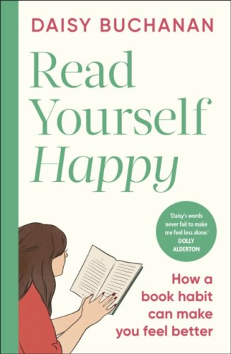 Read Yourself Happy : How a Book Habit Can Make You Feel Better
